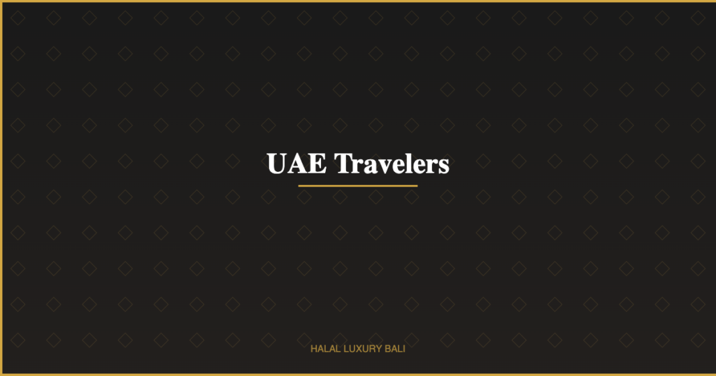 UAE Travelers - Halal Luxury Bali