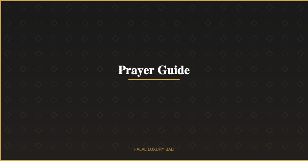 Prayer Guide - Halal Luxury Bali